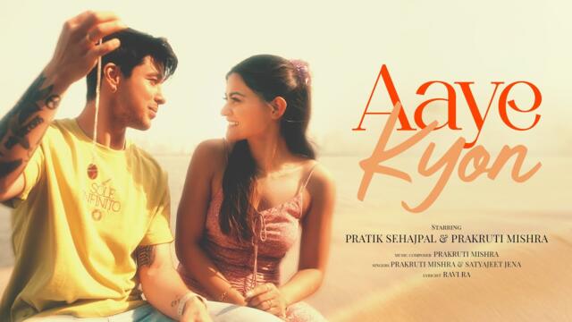 Aaye Kyon (Official Video) Prakruti Mishra, Satyajeet Jena, Ravi Ra| Pratik Sehajpal |Indiea Records