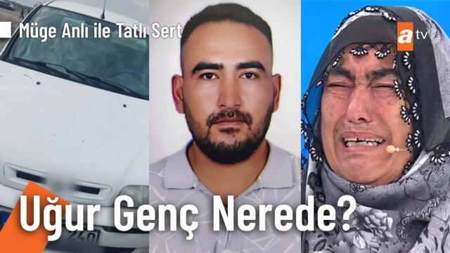 Uğur Genç 01 DJ 240 plakalı aracıyla ortadan kayboldu! - Müge Anlı ile Tatlı Sert 29 Mayıs 2025