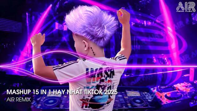Nhạc Trend 2025 - Nhạc Remix TikTok Triệu View Hay Nhất Hiện Nay ♫ Top 15 Nhạc TikTok Hay Nhất 2025