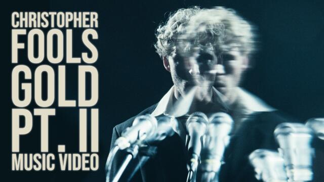 Christopher - Fools Gold Pt. II [Official Music Video]