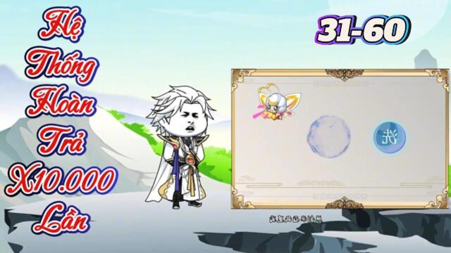 Full dài 31-60 | Hệ Thống Hoàn Trả X10.000 Lần || B Sub