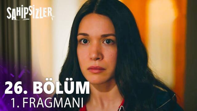 Sahipsizler 26. Bölüm 1. Fragmanı | Allah İkinizin'de Belasını Versin!