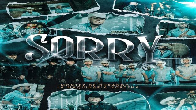 SORRY - Montez De Durango & La Maquinaria Norteña (Video Oficial)