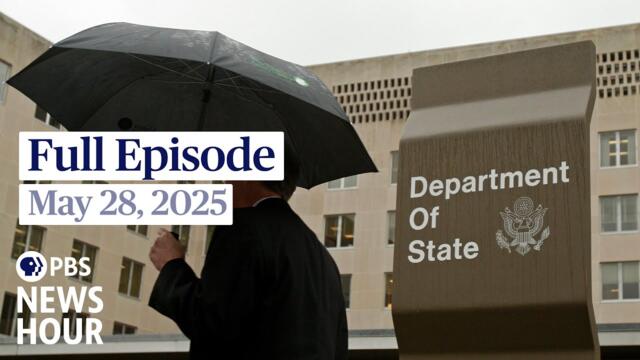 PBS News Hour full episode, May 28, 2025