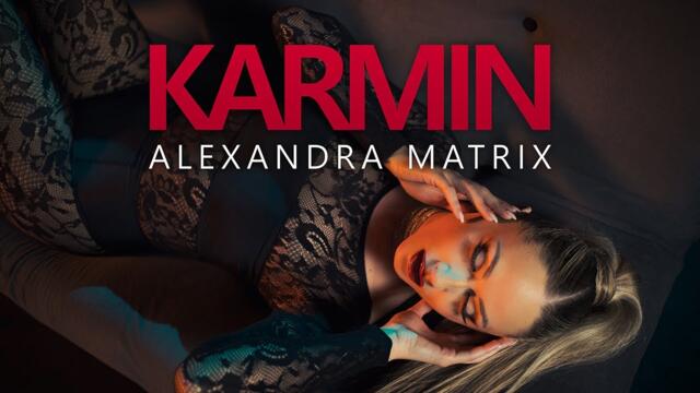 ALEXANDRA MATRIX - KARMIN (Official Video)