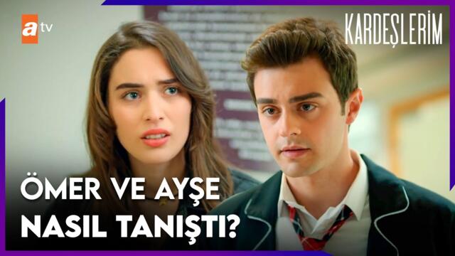 Ömer ve Ayşe nasıl tanıştı? - Kardeşlerim