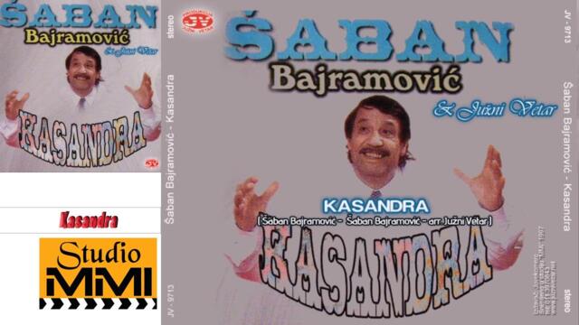Saban Bajramovic i Juzni Vetar - Kasandra (Audio 1997)