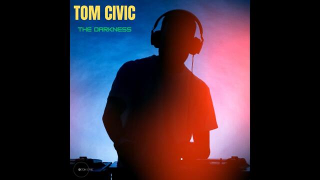 Tom Civic  THE DARKNESS ( Official Video )
