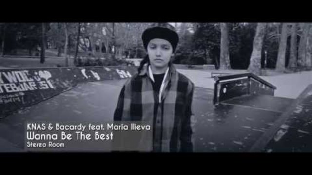 Невероятна! Мария Илиева feat.KNAS &amp; Bacardy - Wanna Be The Best ( Официално Видео )