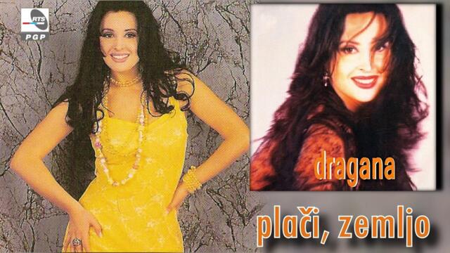 Dragana Mirkovic   Placi, zemljo   Audio 1995