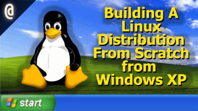 What It Took To Build A 64-Bit Linux Distribution From Scratch From Windows XP (FULL MOVIE)