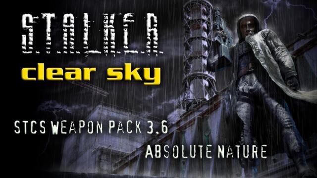 STALKER - Clear Sky + STCS Weapon Pack 3.6 + Absolute Nature 2 + CGIM 2 ◆ Интерактив