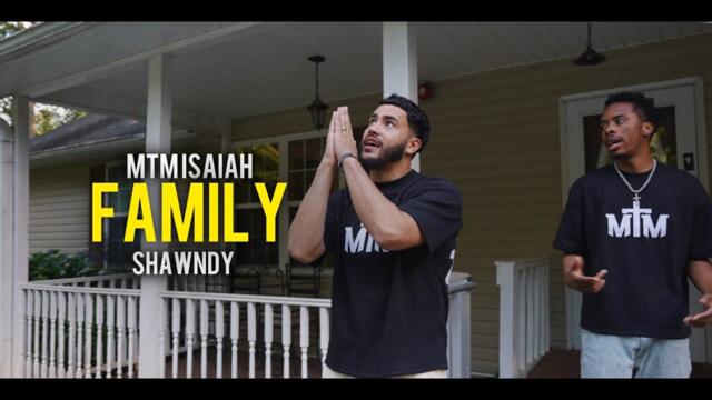 Family - MTM Isaiah x Shawndy [Official Music Video]