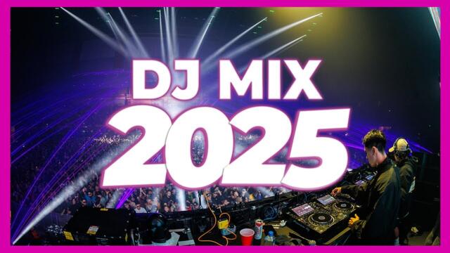 DJ MIX 2025 - Remixes & Mashups of Popular Songs 2025 | DJ Remix Club Music Disco DJ Mix 2024