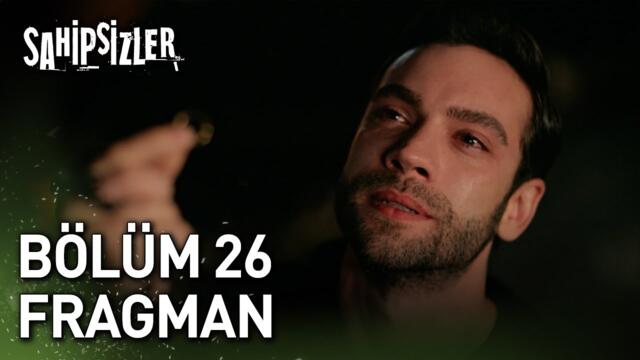 Sahipsizler 26. Bölüm Fragman