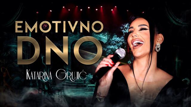 KATARINA GRUJIC - EMOTIVNO DNO (LIVE 2025)