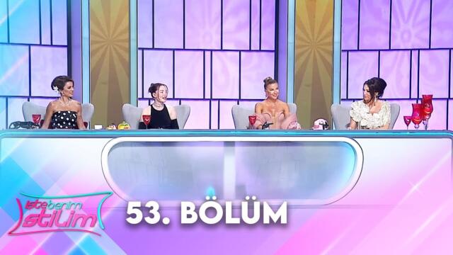 İşte Benim Stilim 53. Bölüm @İsteBenimStilimTV8
