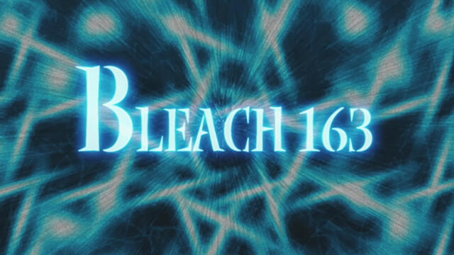 Bleach - Episode 163 [BG Sub][1080p][VIZ Blu-Ray]