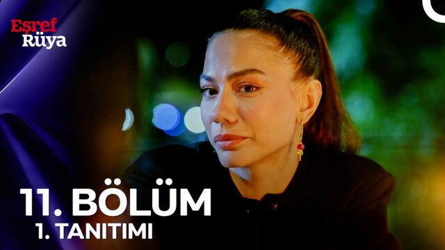 Eşref Rüya 11. Bölüm 1. Tanıtım | "Biz Seninle Güzel Şeylerden Hiç Konuşamayacak Mıyız?"