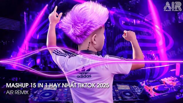 Việt Mix No 1 - Nhạc Remix TikTok Triệu View Hay Nhất Hiện Nay ♫ Top 15 Nhạc TikTok Hay Nhất 2025