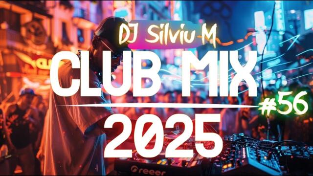 Music Mix 2025 #56 Party Club Dance 2025 | Best Remixes Of Popular Songs 2025 MEGAMIX (DJ Silviu M)