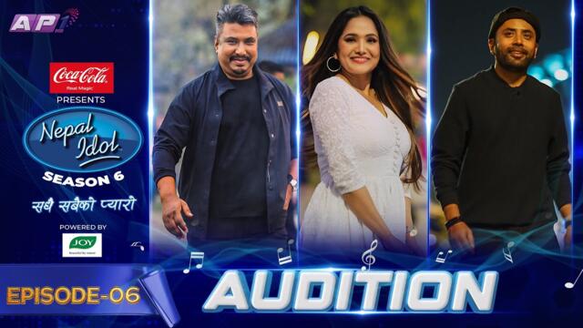 AUDITION | NEPAL IDOL SEASON 6 | EPISODE 06 | AP1 TV