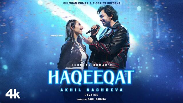 Haqeeqat (Official Music Video): Akhil Sachdeva | Sahiba Bali | Bhushan Kumar