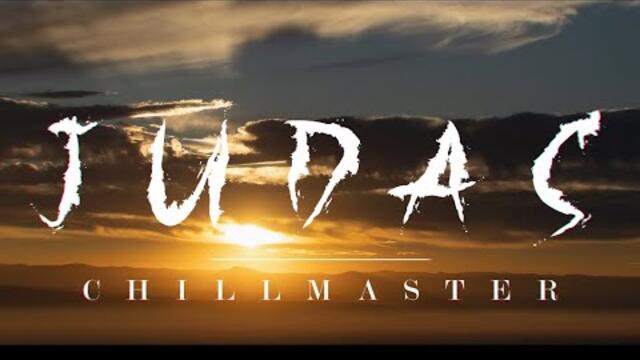 Chillmaster - Judas Iscariot (Official Video)