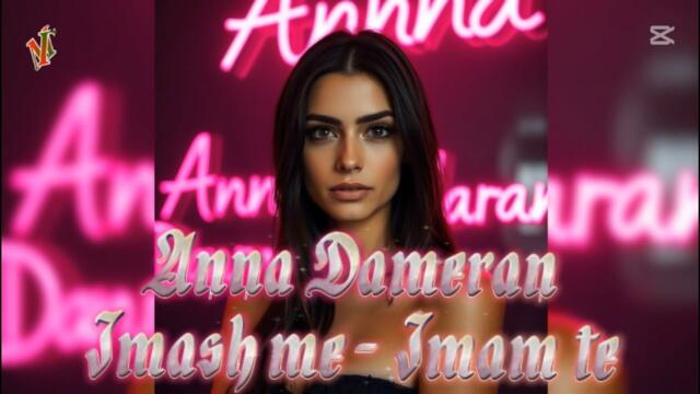 Anna Dameran - Imash me, imam te / Анна Дамеран - Имаш ме, имам те | Official Audio 2025