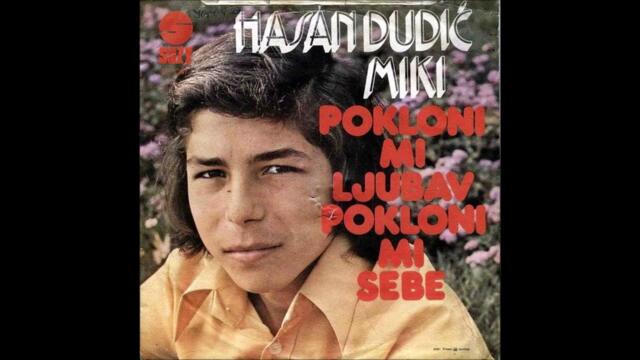 Hasan Dudic - Pokloni mi ljubav, pokloni mi sebe - (Audio 1975)