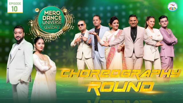 Mero Dance Universe Season 2, episode 10, Choreography Round