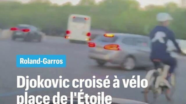 Djokovic croisé à vélo place de l'Étoile