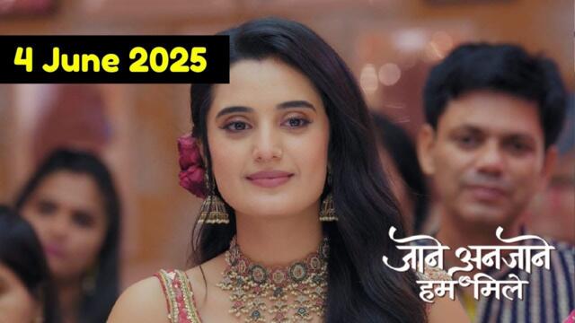 Jane Anjane Hum Mile 4  June Full Episode | Jane Anjane Hum Mile Today Full Episode HD