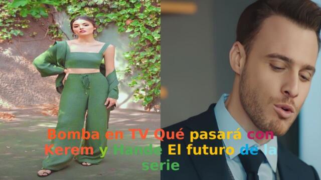con Kerem y Hande El futuro de la serie