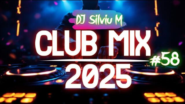 Music Mix 2025 #58 Party Club Dance 2025 | Best Remixes Of Popular Songs 2025 MEGAMIX (DJ Silviu M)