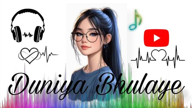 Duniya Bhulaye song #youtube#(s😀m)# BG min video