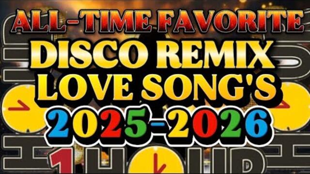 DISCO REMIX ALL-TIME FAVORITE TAGALOG ENGLISH NONSTOP LOVE SONG'S 💫2025-2026
