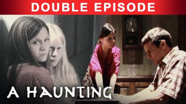 Haunted By A TORTURED Soul | DOUBLE EPISODE! | A Haunting