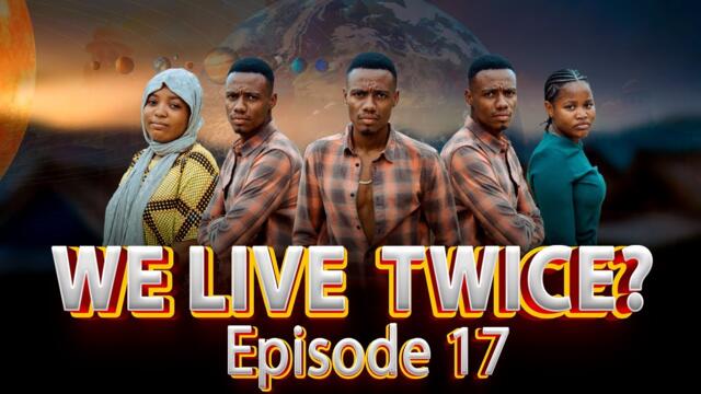TUNAISHI MARA MBILI? | ep 17 |