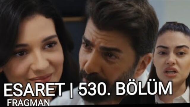 Esaret dizisi 530 Bölüm  Fragmanı I Orhun ve Hira bebek sevinci yaşıyor