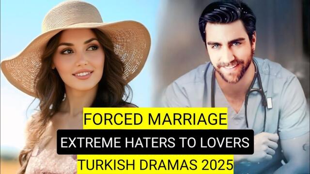 [English Dubbed] Top 8 Forced Marriage Extreme Haters To Lovers Turkish Drama Series 2025