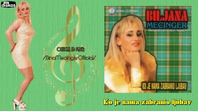 Biljana Mecinger - Ko je nama zabranio ljubav - (Official audio 1997.)