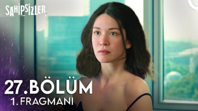 Sahipsizler 27. Bölüm 1. Fragman