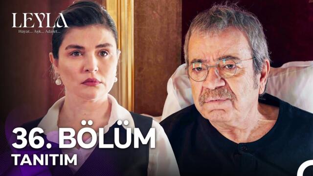 Leyla: Hayat…Aşk…Adalet... 36. Bölüm Tanıtımı - "Bu Evde Biri Yalan Söyledi!" (15 Haziran Pazar)