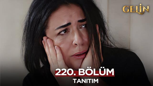 Gelin Dizisi 220. Bölüm (2.Sezon) Fragmanı | 6 Haziran Cuma @GelinDizisi​