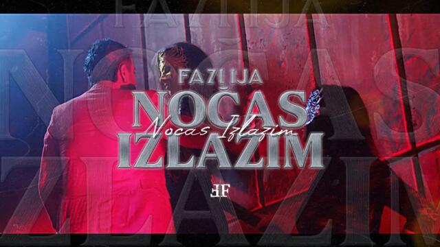 FAZLIJA - NOCAS IZLAZIM (OFFICIAL VIDEO)