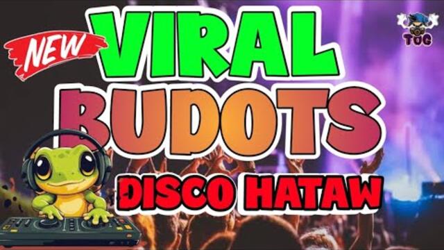 BUDOTS DANCE MIX 2025 NONSTOP | VIRAL BUDOTS DISCO HATAW