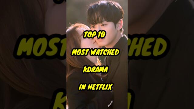 TOP 10 MOST WATCHED KDRAMA ON NETFLIX | BEST KDRAMA | KDRAMA SUB ENG | BEST KOREAN DRAMA