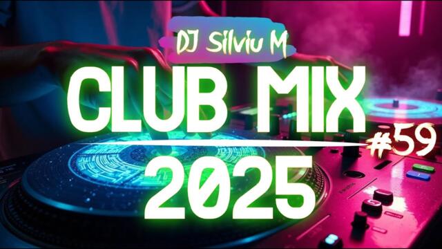 Music Mix 2025 #59 Party Club Dance 2025 | Best Remixes Of Popular Songs 2025 MEGAMIX (DJ Silviu M)