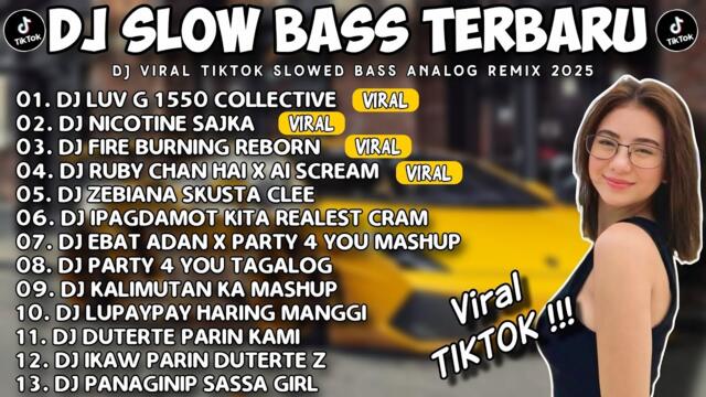 DJ SLOW BASS TERBARU 2025 🎵 MAY TIKTOK HITS VIRAL🔥 DJ LUV G X NICOTINE X FIRE BURNING X RUBY CHAN 🎧
